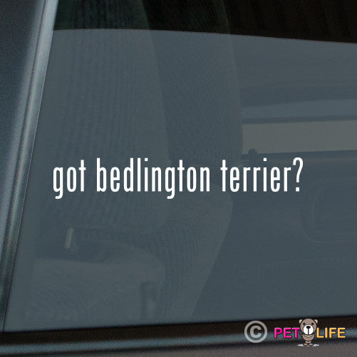 Got Bedlington Terrier Sticker